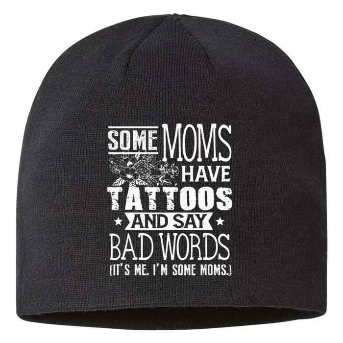 Some Moms Have Tattoos & Say Bad Words Mom Life Motherhood 8 1/2in Sustainable Knit Beanie