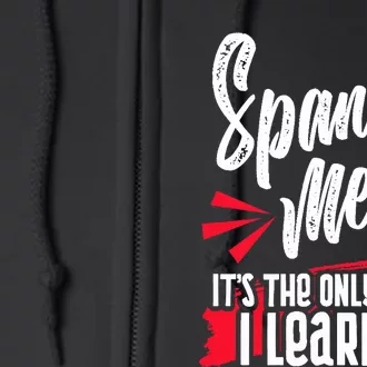 Spank Me Its The Only Way I Learn Funny Novelty Full Zip Hoodie