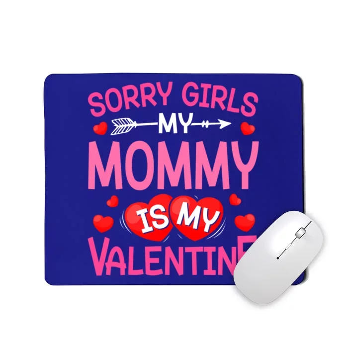 Sorry Mommy Is My Valentine Valentine Day Gift Mousepad