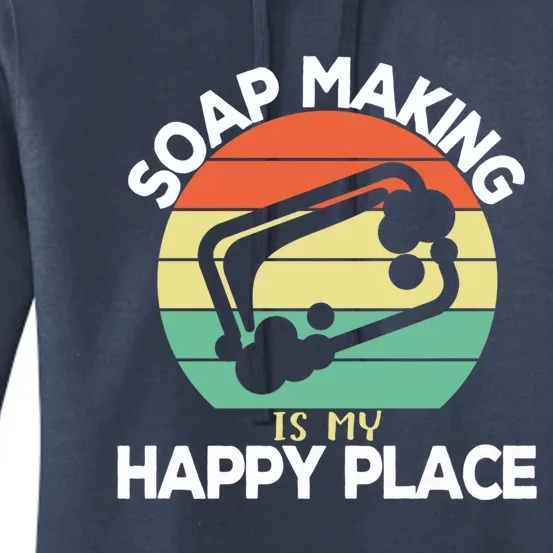 Soap Making Is My Happy Place Soap Maker Homemade Soap Great Gift Women's Pullover Hoodie