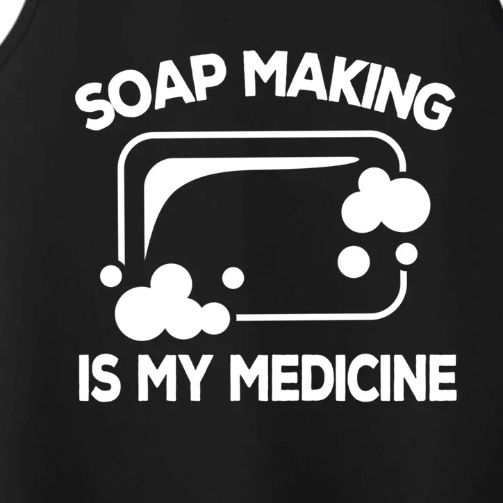 Soap Making Is My Medicine Soap Maker Homemade Soap Bubble Great Gift Performance Tank