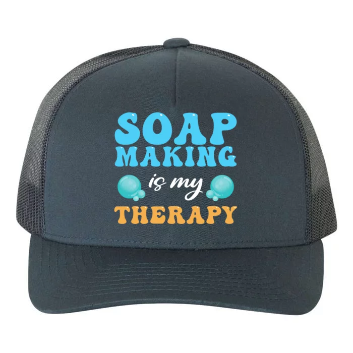 Soap Making Is My Therapy Soap Maker Cute Gift Yupoong Adult 5-Panel Trucker Hat