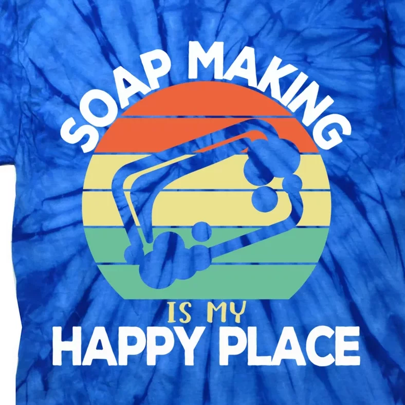 Soap Making Is My Happy Place Soap Maker Homemade Soap Gift Tie-Dye T-Shirt