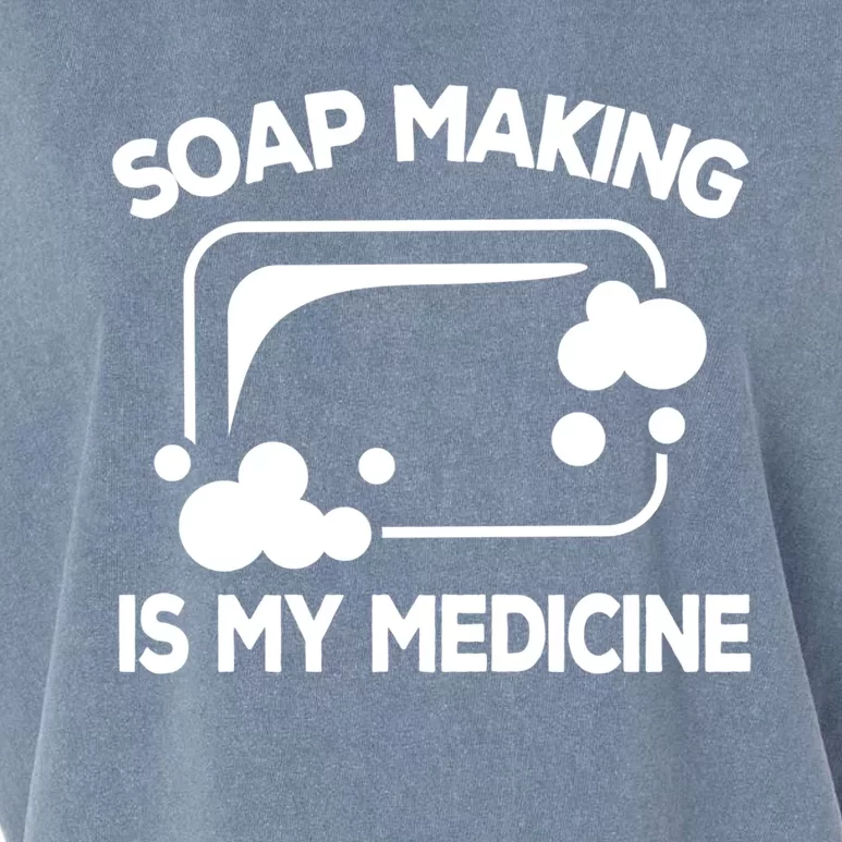 Soap Making Is My Medicine Soap Maker Homemade Soap Bubble Great Gift Garment-Dyed Women's Muscle Tee