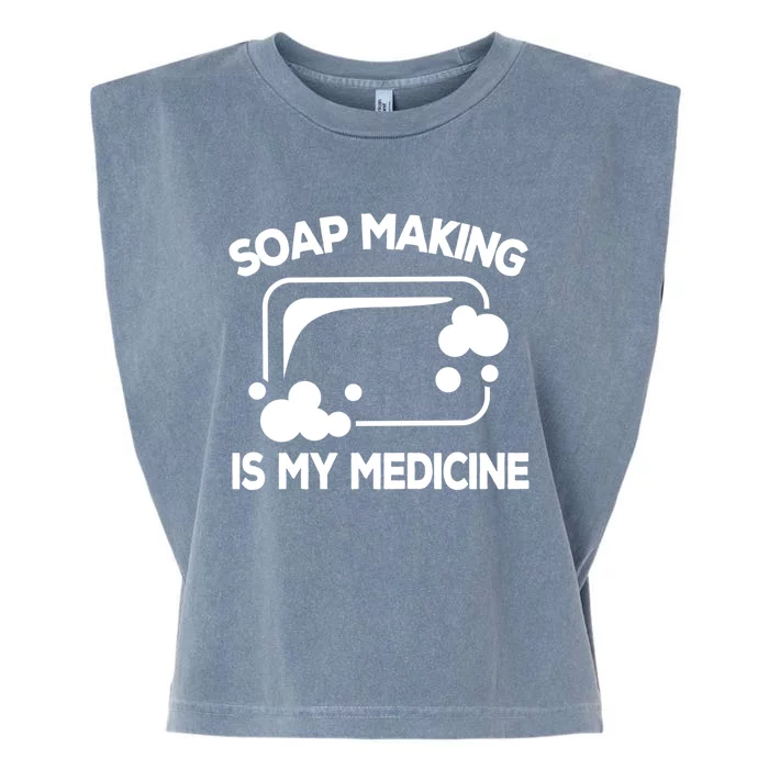 Soap Making Is My Medicine Soap Maker Homemade Soap Bubble Great Gift Garment-Dyed Women's Muscle Tee