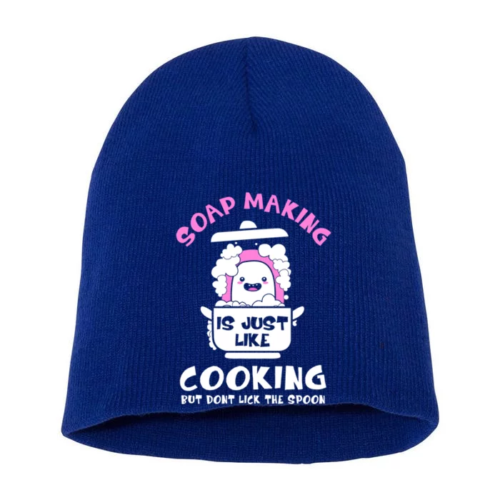 Soap Making Is Just Like Cooking Funny Soap Maker Gift Short Acrylic Beanie