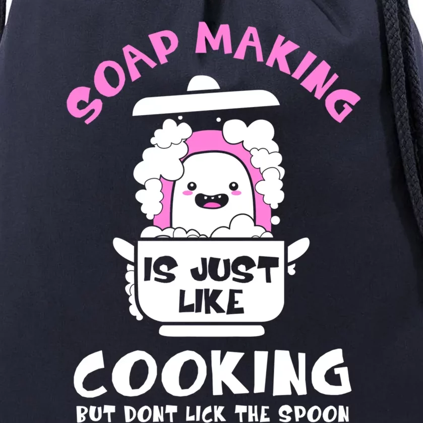 Soap Making Is Just Like Cooking Funny Soap Maker Gift Drawstring Bag