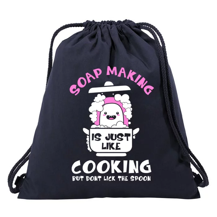 Soap Making Is Just Like Cooking Funny Soap Maker Gift Drawstring Bag