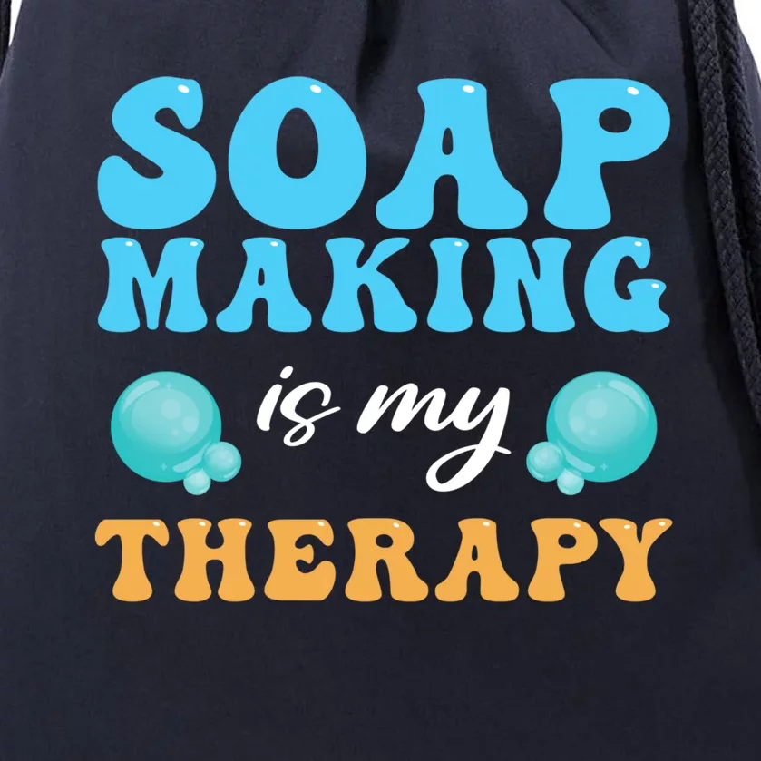 Soap Making Is My Therapy Soap Maker Gift Drawstring Bag