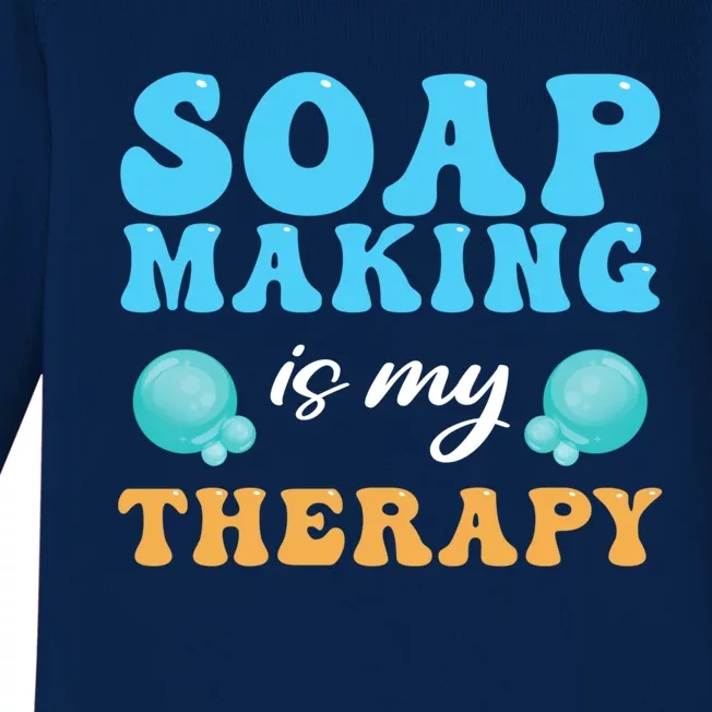 Soap Making Is My Therapy Soap Maker Gift Baby Long Sleeve Bodysuit