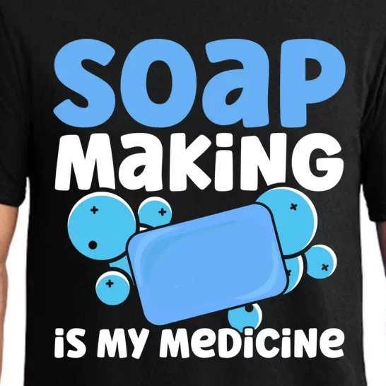 Soap Making Is My Medicine Homemade Soap Maker Gift Pajama Set