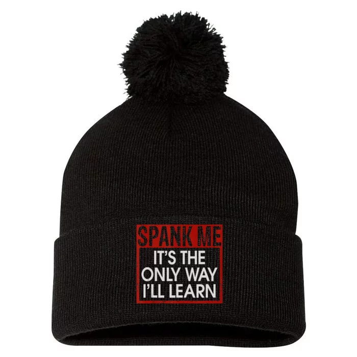 Spank Me Its The Only Way Ill Learn Spanking BDSM Fetish Kin Pom Pom 12in Knit Beanie