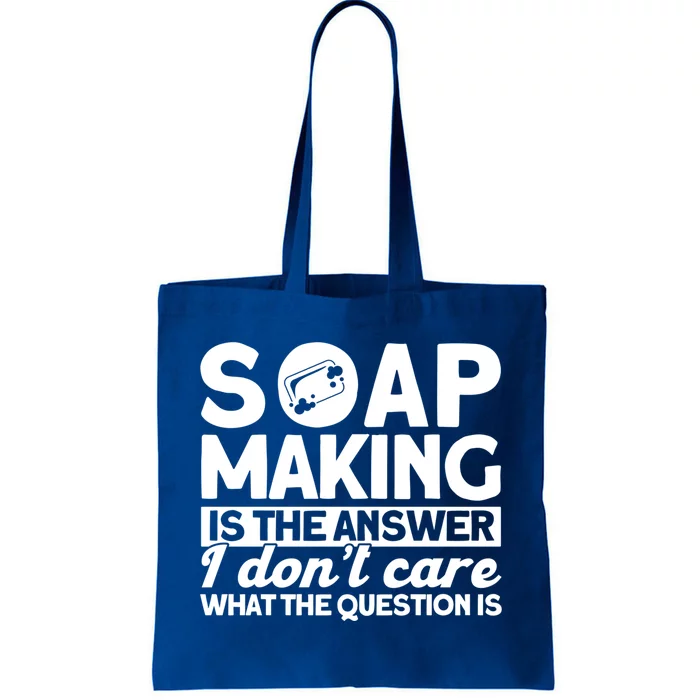 Soap Making Is The Answer Soap Maker Gift Tote Bag