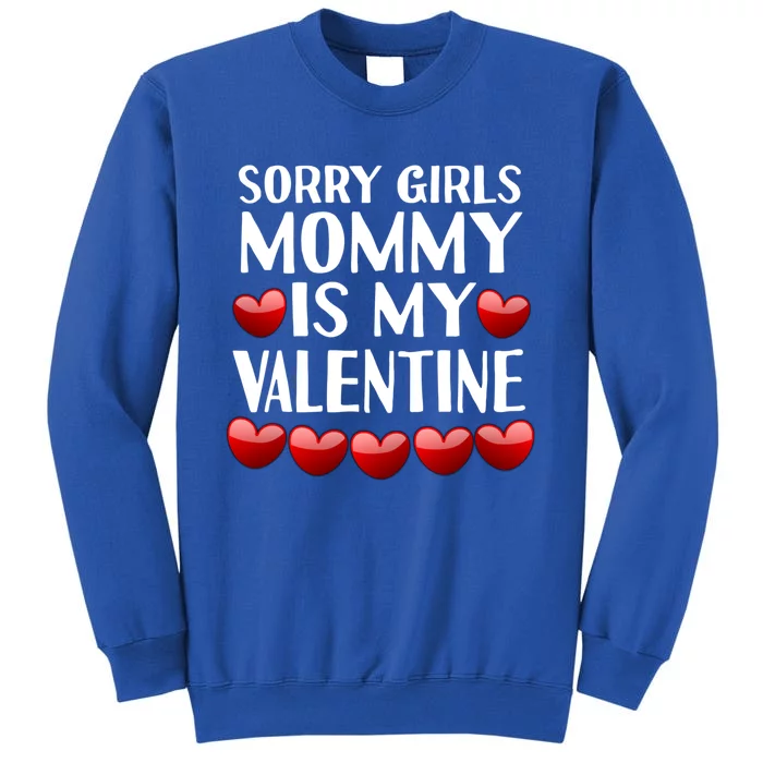 Sorry Mommy Is My Valentine Mom Son Valentines Day Fun Gift Tall Sweatshirt