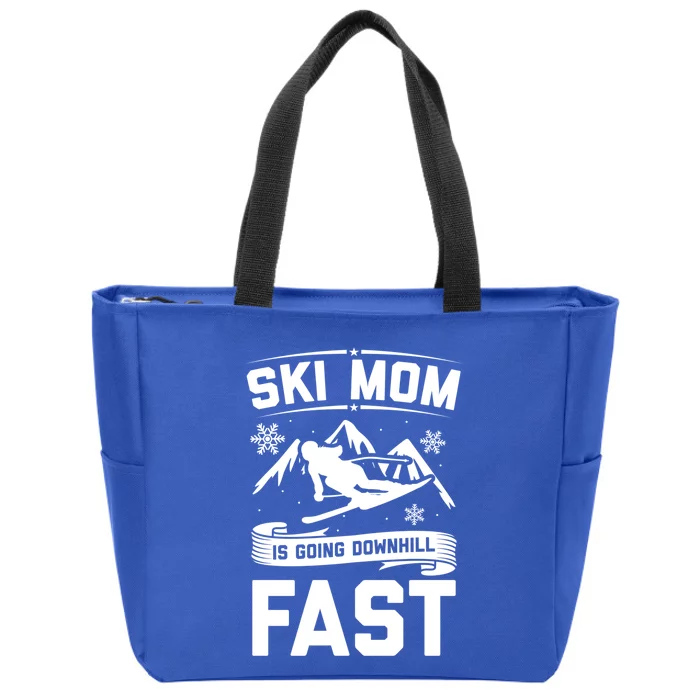 Ski Mom Is Going Downhill Fast Skiers Skiing Gift Zip Tote Bag