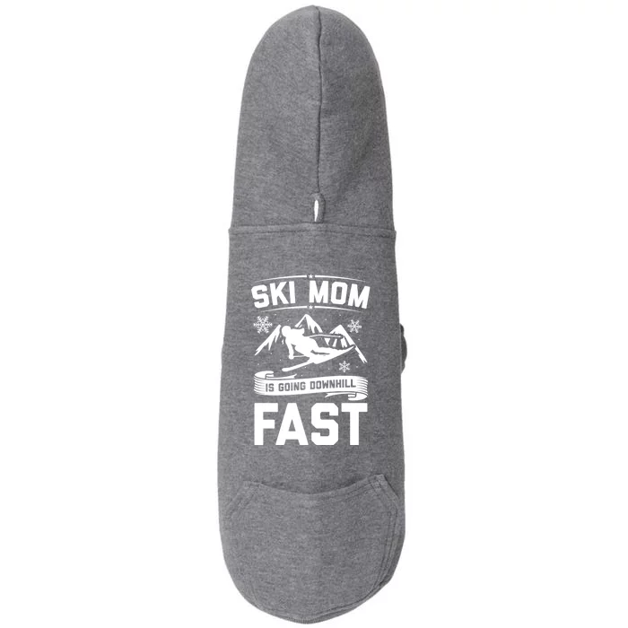 Ski Mom Is Going Downhill Fast Skiers Skiing Gift Doggie 3-End Fleece Hoodie