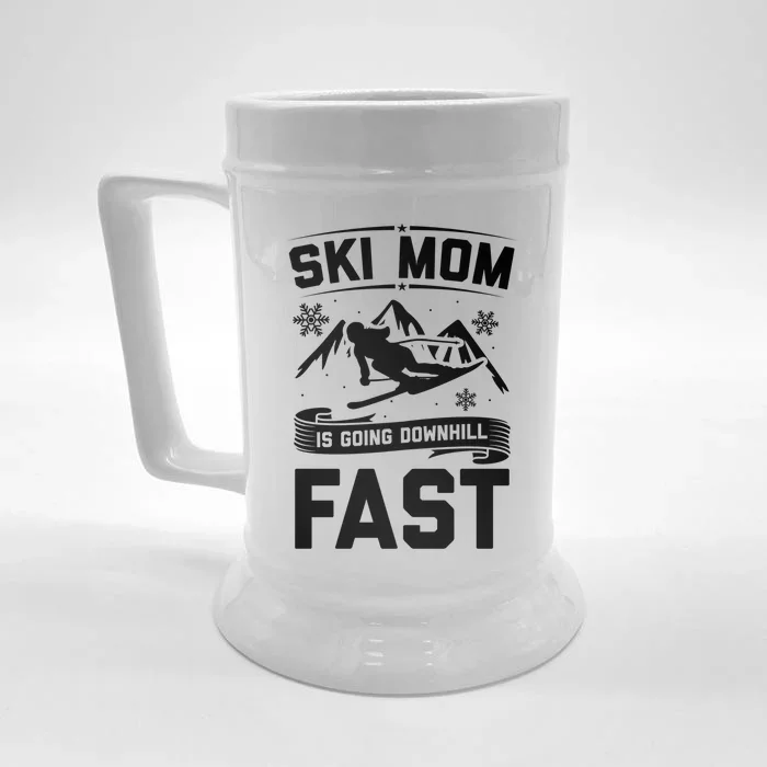 Ski Mom Is Going Downhill Fast Skiers Skiing Gift Front & Back Beer Stein