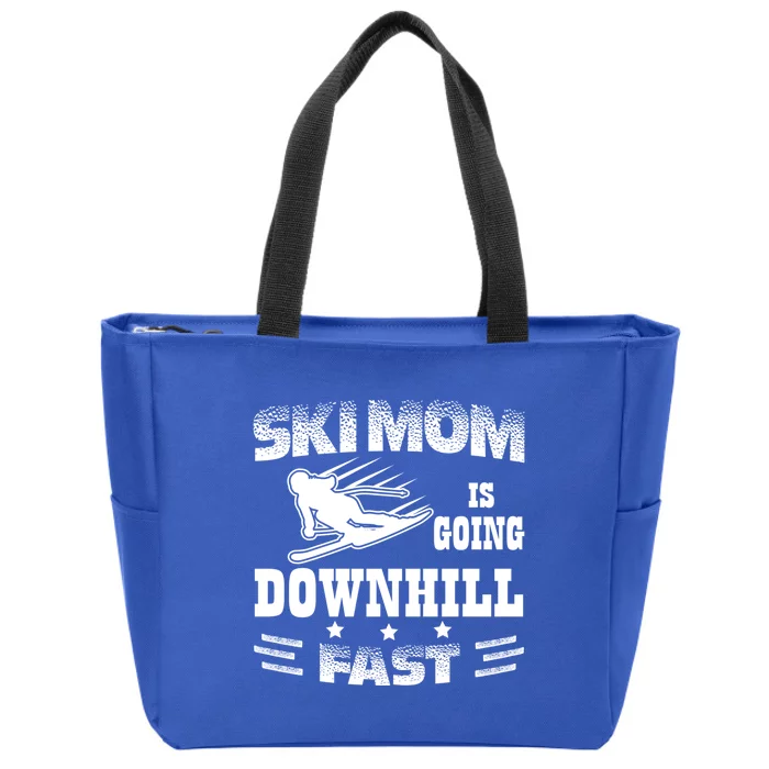 Ski Mom Is Going Downhill Fast Skiers Skiing Gift Zip Tote Bag