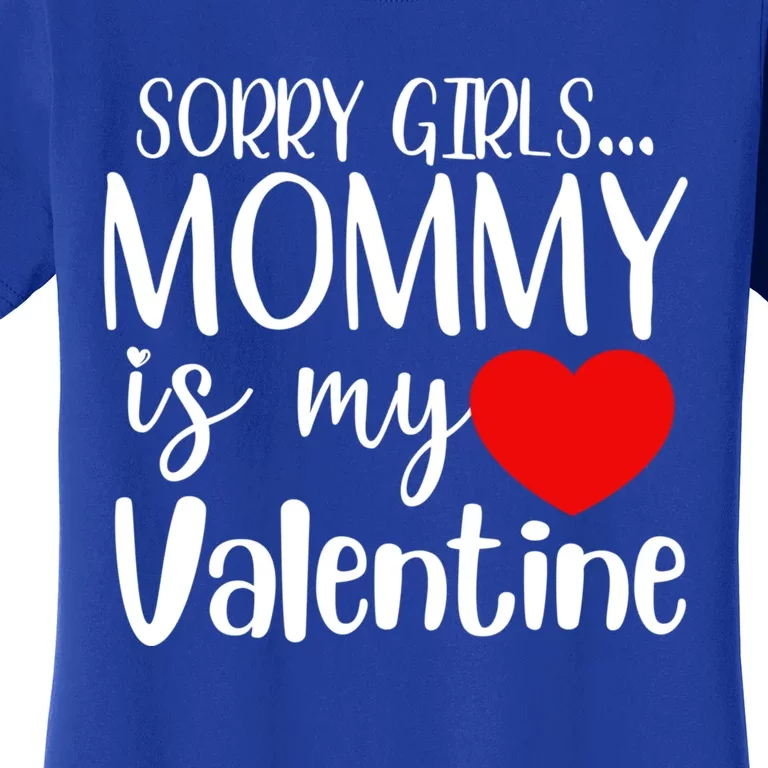 Sorry Mommy Is My Valentines Day Mom Son Gift Meaningful Gift Women's T-Shirt