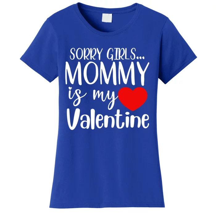 Sorry Mommy Is My Valentines Day Mom Son Gift Meaningful Gift Women's T-Shirt