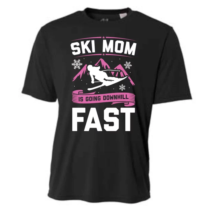 Ski Mom Is Going Downhill Fast Skiers Skiing Great Gift Cooling Performance Crew T-Shirt