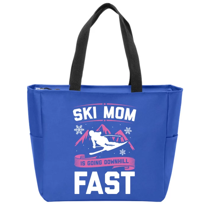 Ski Mom Is Going Downhill Fast Skiers Skiing Great Gift Zip Tote Bag