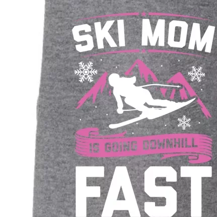 Ski Mom Is Going Downhill Fast Skiers Skiing Great Gift Doggie 3-End Fleece Hoodie