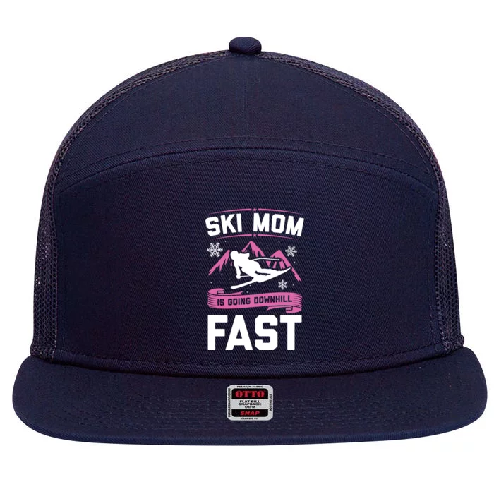 Ski Mom Is Going Downhill Fast Skiers Skiing Great Gift 7 Panel Mesh Trucker Snapback Hat