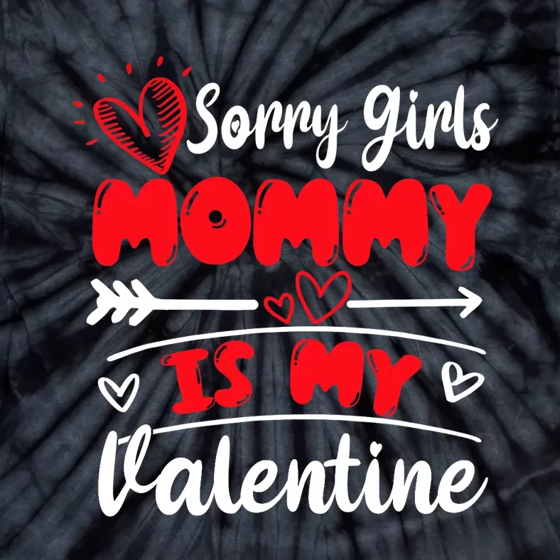 Sorry Mommy Is My Valentines Day Mom Boy Son Gifts Tie-Dye T-Shirt