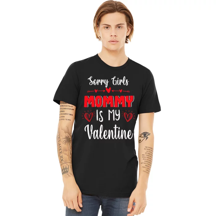 Sorry Mommy Is My Valentines Day Mom Boy Son Gifts Premium T-Shirt