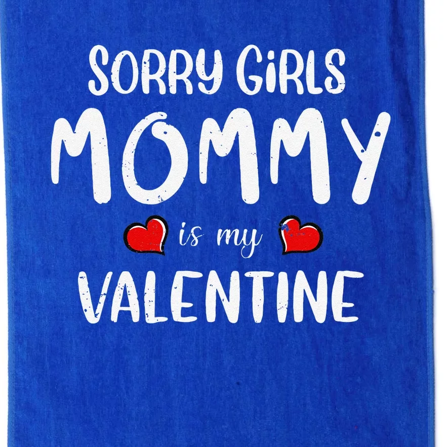 Sorry Mommy Is My Valentine Outfit Funny Hims Gift Platinum Collection Golf Towel