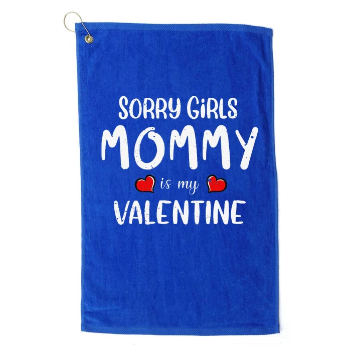 Sorry Mommy Is My Valentine Outfit Funny Hims Gift Platinum Collection Golf Towel