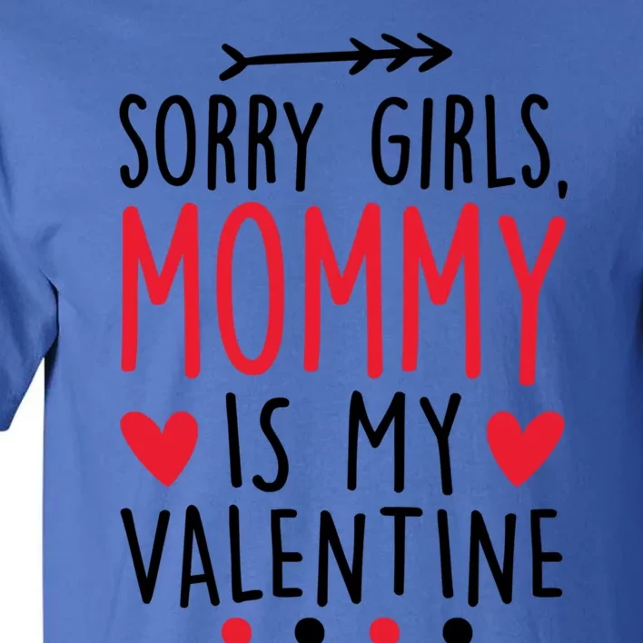 Sorry Mommy Is My Valentines Day Mom Son Meaningful Gift Tall T-Shirt