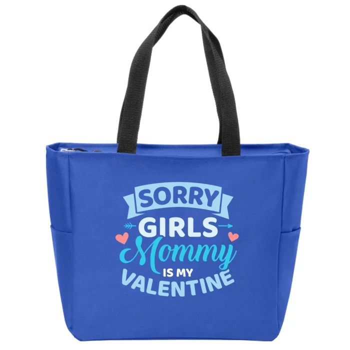 Sorry Mommy Is My Valentine's Day Great Gift Zip Tote Bag