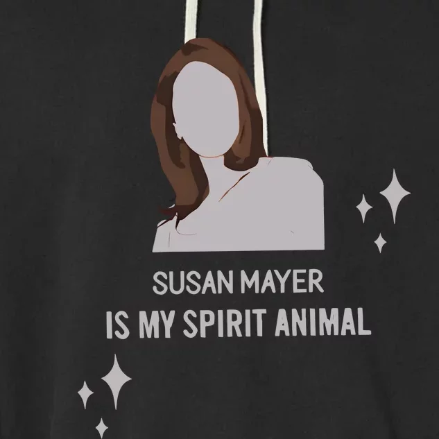 Susan Mayer Is My Spirit Animal Garment-Dyed Fleece Hoodie