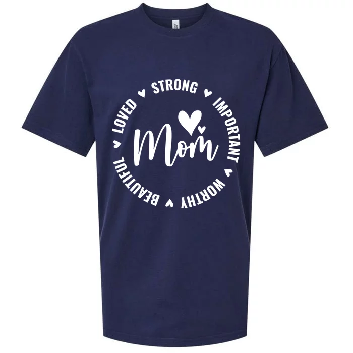 Strong Mom Important Beautiful Worthy Loved Heart Mother Day Gift Sueded Cloud Jersey T-Shirt