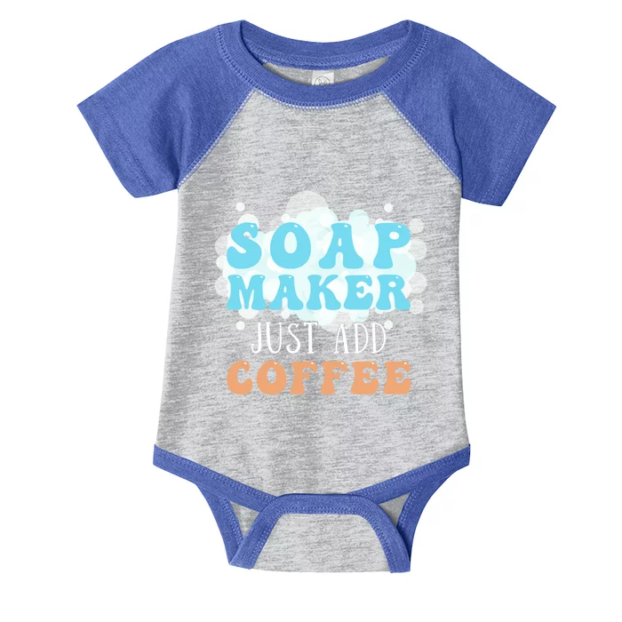 Soap Maker Just Add Coffee Soap Making Gift Infant Baby Jersey Bodysuit