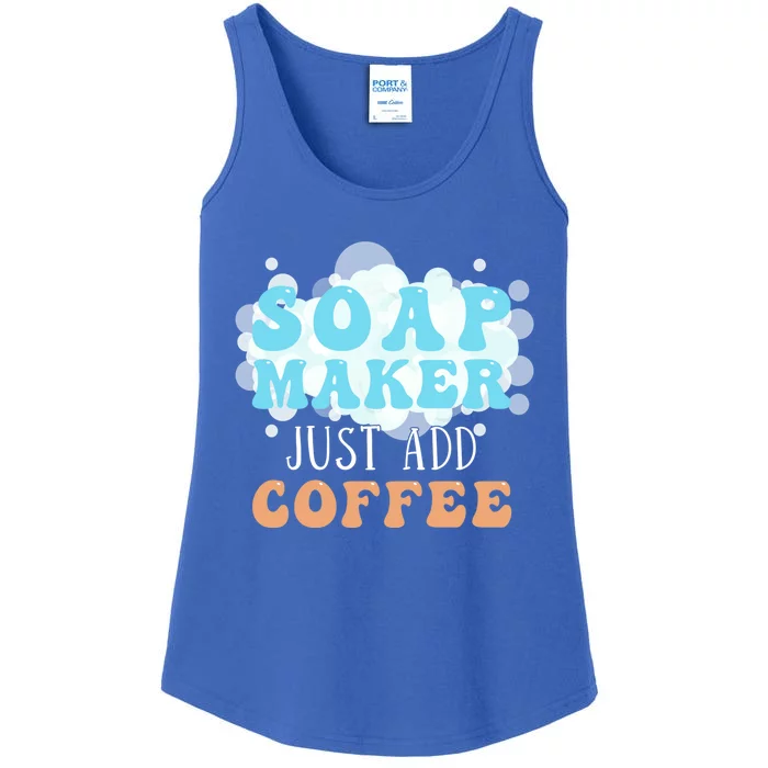 Soap Maker Just Add Coffee Soap Making Meaningful Gift Ladies Essential Tank