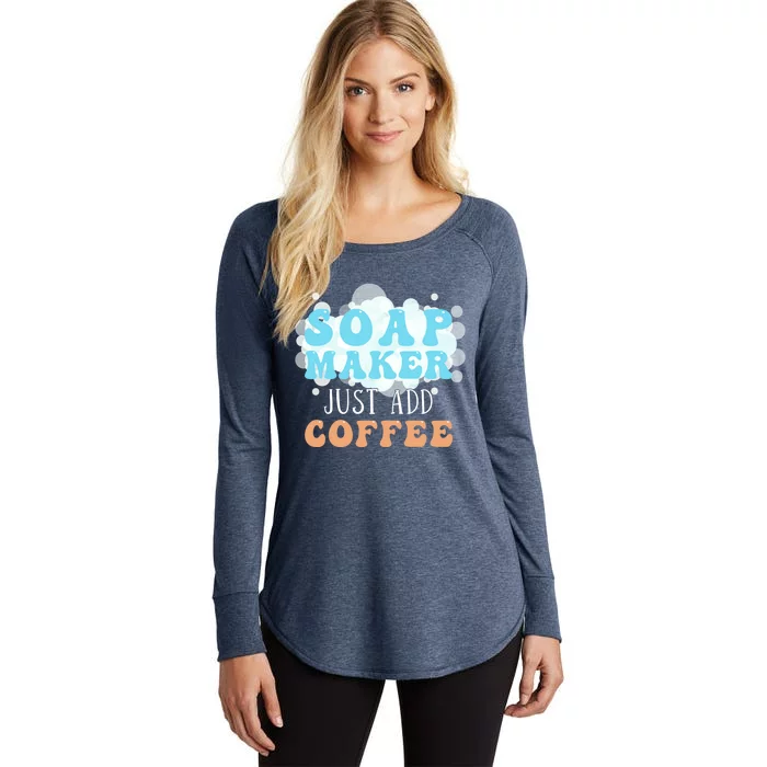 Soap Maker Just Add Coffee Soap Making Meaningful Gift Women's Perfect Tri Tunic Long Sleeve Shirt