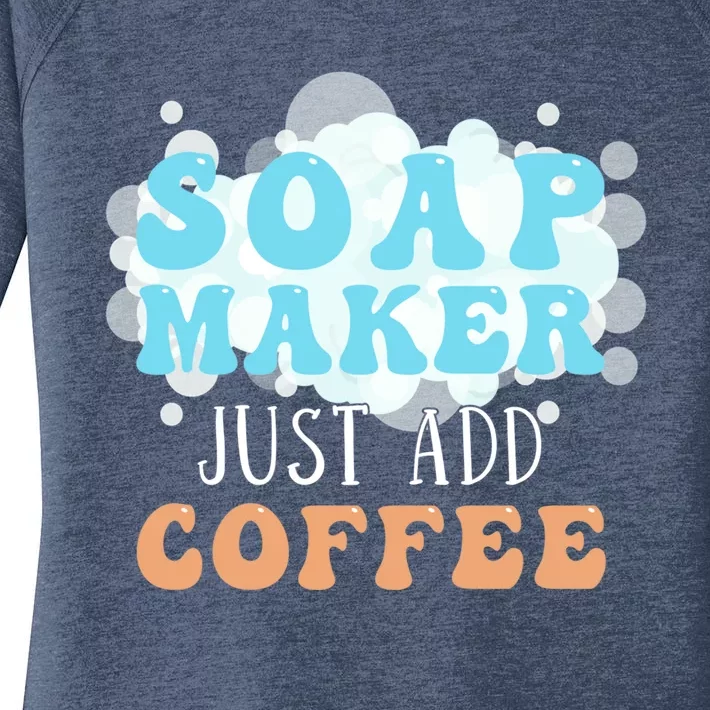 Soap Maker Just Add Coffee Soap Making Meaningful Gift Women's Perfect Tri Tunic Long Sleeve Shirt