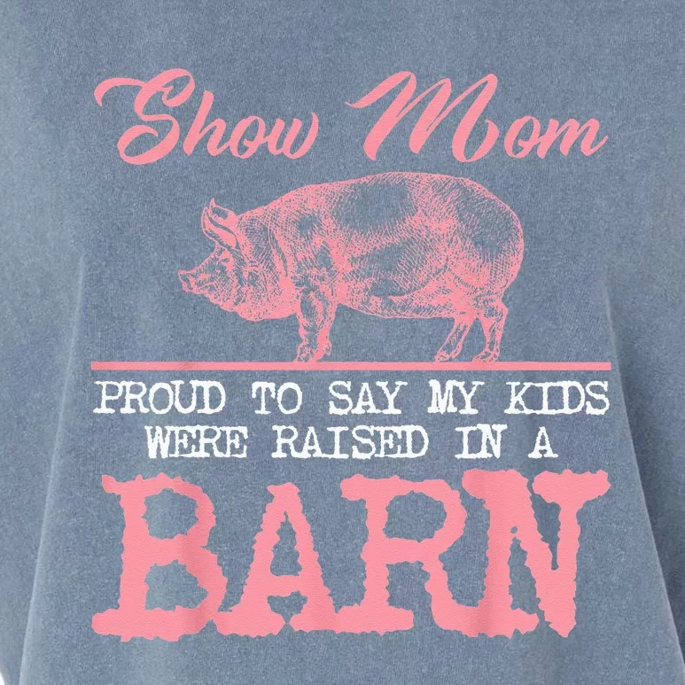 Show Mom Kids Raised In A Barn Pig Pigsty Barn Pink Oink Mud Garment-Dyed Women's Muscle Tee