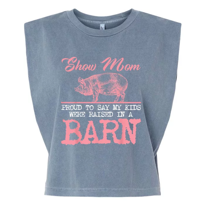 Show Mom Kids Raised In A Barn Pig Pigsty Barn Pink Oink Mud Garment-Dyed Women's Muscle Tee