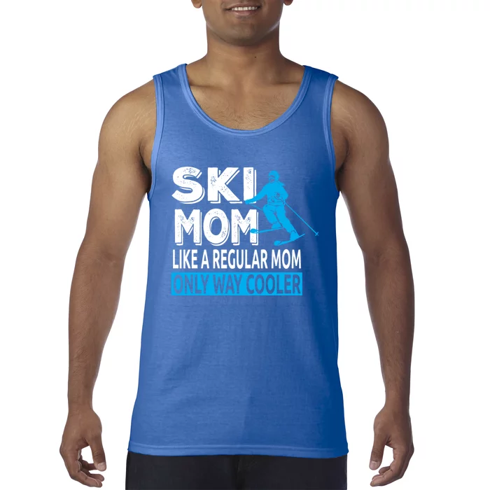 Ski Mom Like A Regular Dad Only Way Cooler Skiing Sweatshir Tank Top