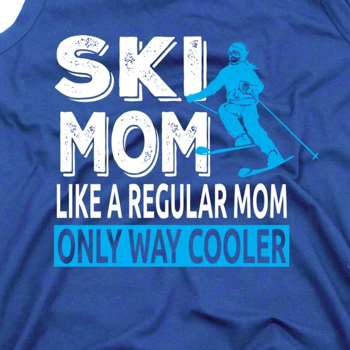 Ski Mom Like A Regular Dad Only Way Cooler Skiing Sweatshir Tank Top