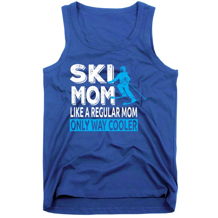 Ski Mom Like A Regular Dad Only Way Cooler Skiing Sweatshir Tank Top