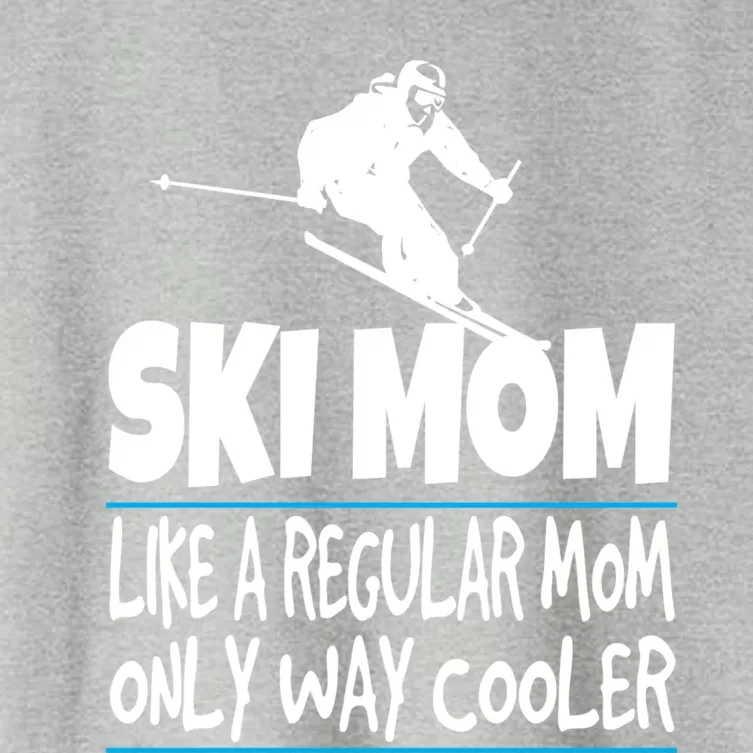 Ski Mom Like A Regular Dad Only Way Cooler Wintersport Gift Women's Crop Top Tee