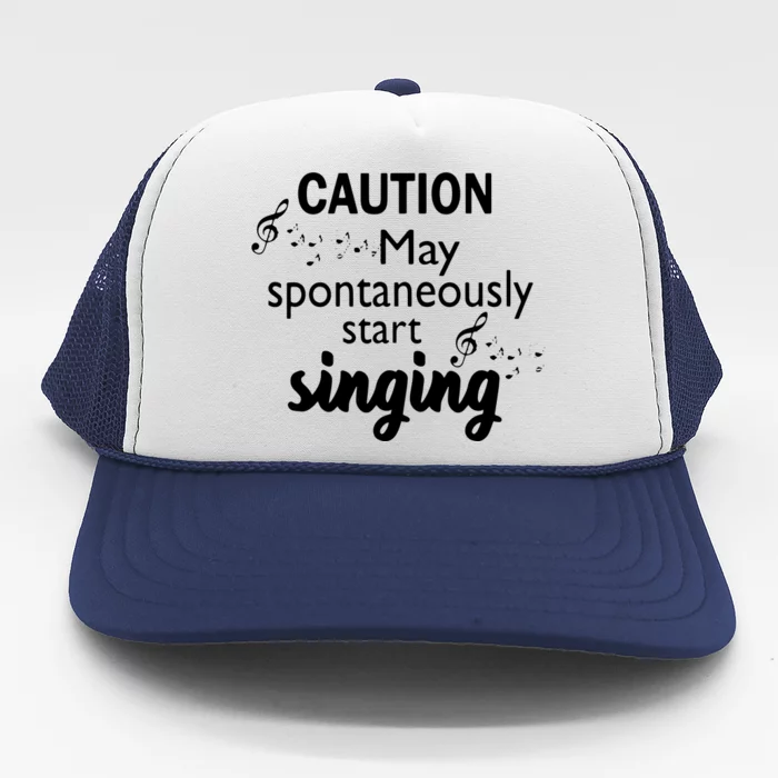 Singing Music Lover T Gift Caution May Start Singing Trucker Hat