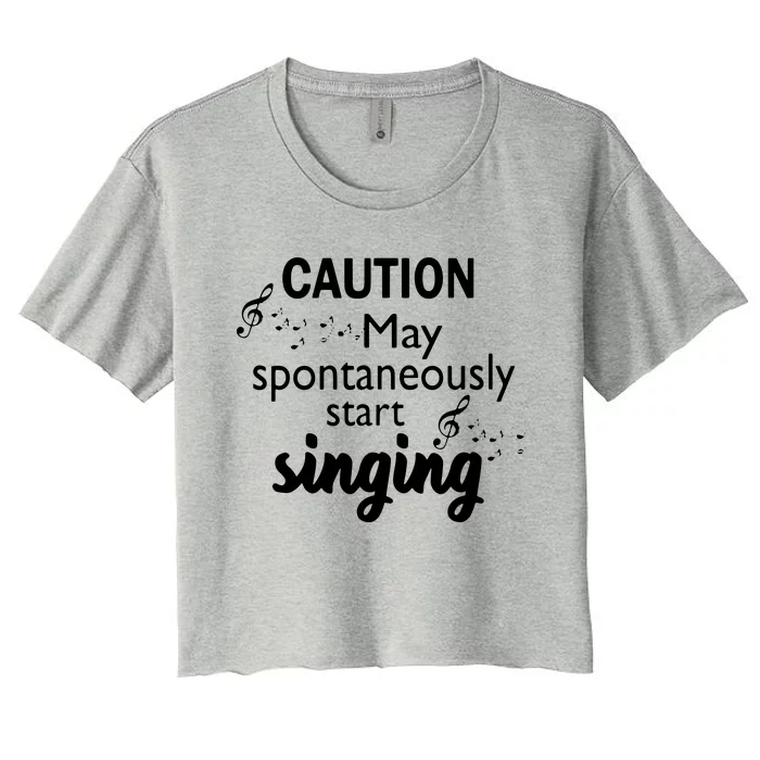 Singing Music Lover T Gift Caution May Start Singing Women's Crop Top Tee