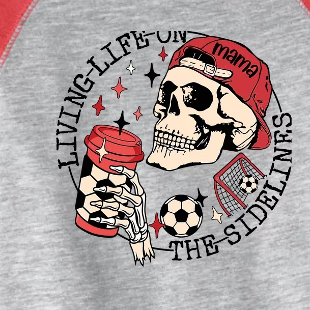 Soccer Mama Living Life On The Sidelines Skeleton Coffee Toddler Fine Jersey T-Shirt