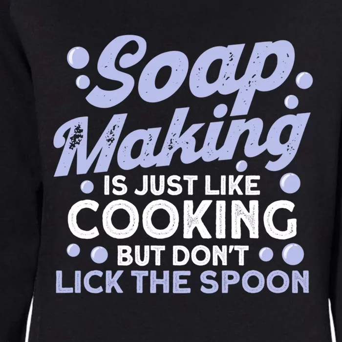 Soap Making Lovers Don't Lick The Spoon Soap Maker Gift Womens California Wash Sweatshirt